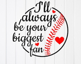 Baseball Mom SVG: I'll Always Be Your Biggest Fan ,Cricut files (Digital Download)