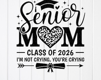 Senior Mom 2026 SVG: Graduation Shirt Design, Class of 2026, Cricut file (Digital Download)
