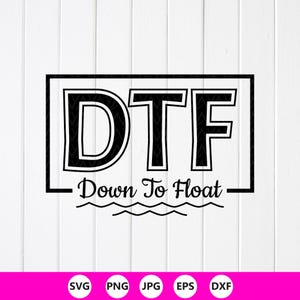 May include: Black and white graphic design with the letters "DTF" inside a black rectangle. Below the letters, the text reads "Down To Float" with a wavy line underneath. The image is on a white background.