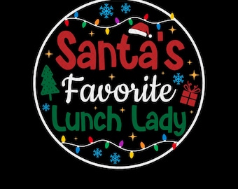 Santa's Favorite Lunch Lady SVG, Christmas Cafeteria Shirt Design, Cricut files (Digital Download)
