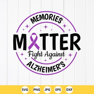 Memories Matter Fight Against Alzheimer&#39;s SVG PNG, Memory Awareness Gift svg, Alzheimer&#39;s Awareness SVG, Instant Download files for Cricut