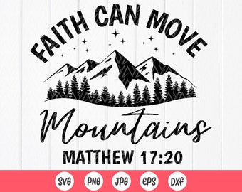 Faith Can Move Mountains svg,Matthew17:20,Bible verse svg,Faith svg,scripture svg,Christian svg,Believe Svg,Instant Download file for Cricut