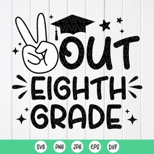 卒業 svg、8 年生にさようなら svg、8 年生最後の日 svg、8 年生へのプレゼント、8 年生卒業シャツ svg、Cricut 用のインスタント ダウンロード ファイル
