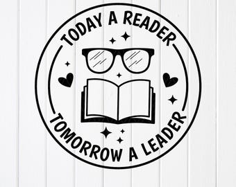 Reading Quote SVG: Today a Reader, Leader - Classroom Library Sign,Cricut files(Digital Download)