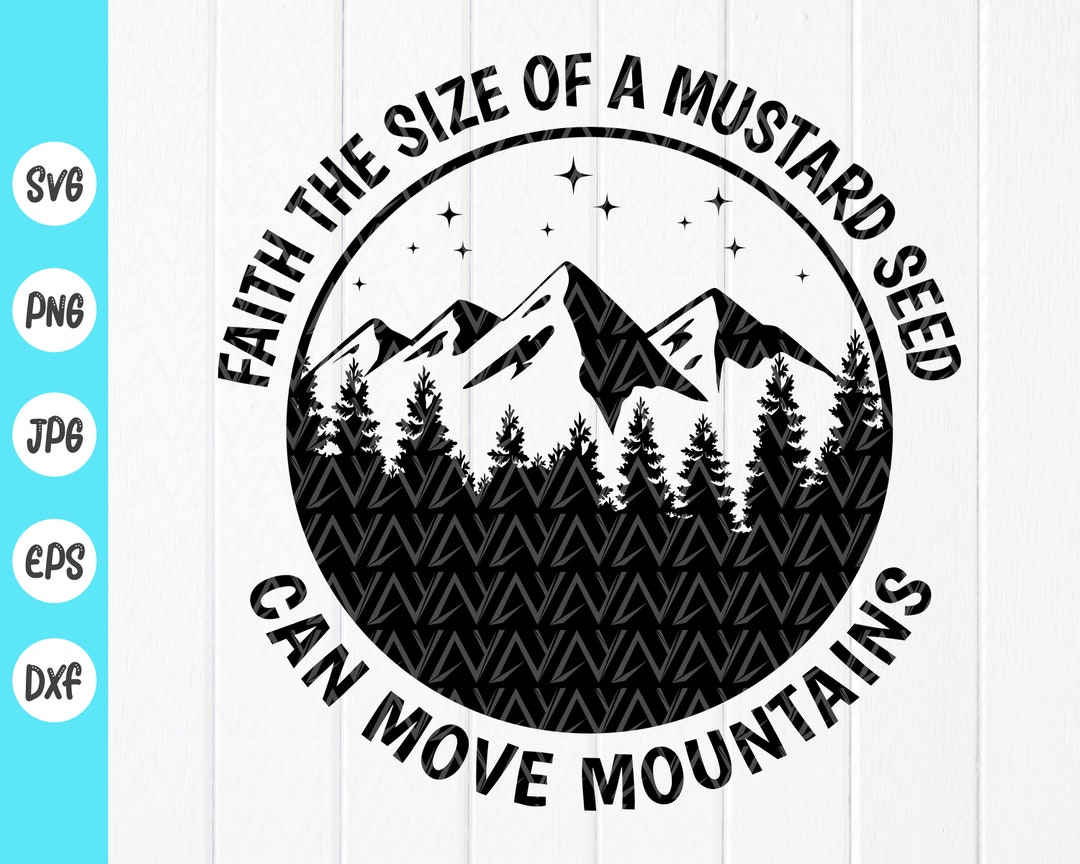 Buy Faith the Size of A Mustard Seed Can Move Mountains ,bible Verse ...