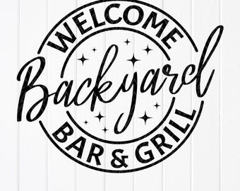 Backyard Bar & Grill SVG: Funny BBQ Welcome Sign (Digital Download)