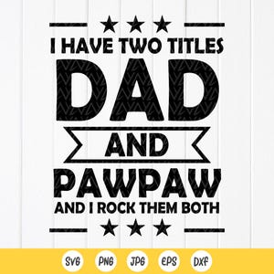 J'ai deux titres papa et papaye SVG, citation drôle de papa, grand-père Svg, cadeau fête des pères, drôle de chemise papaye svg, fichiers à téléchargement immédiat pour Cricut