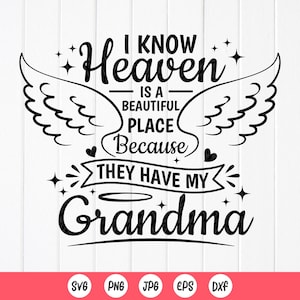 Je sais que le paradis est un endroit magnifique parce qu'ils ont ma grand-mère SVG, grand-mère Memorial Angel in Heaven svg, fichiers à téléchargement immédiat pour Cricut