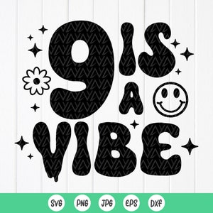 Nine Is A Vibe SVG: 9th Birthday Shirt Design,Cut files for Cricut,Sublimation Designs (Digital Download)