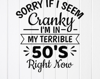 Funny 50th Birthday SVG PNG: Cranky Quote Design,Cricut files (Digital Download)