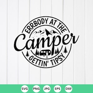 Errbody på campingbilen Gettin Tipsy SVG, rolig campingtröjadesign, Cricut-filer (digital nedladdning)