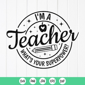 Soy un maestro, ¿cuál es tu superpoder SVG?, regalo de agradecimiento al maestro, camiseta de maestro SVG, vida de maestro Svg, archivo de descarga instantánea para Cricut