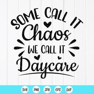 Einige nennen es Chaos, wir nennen es Kindertagesstätte SVG, Kindertagesstätte SVG, Geschenk für Lehrer, Schulanfang SVG, Instant Download für Cricut