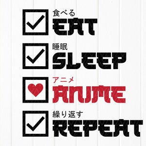 Eat Sleep Anime Repeat SVG, Funny Japanese Manga Gift Svg, Anime Manga Lovers Gifts svg,Otaku Japanese svg,Instant Download files for Cricut