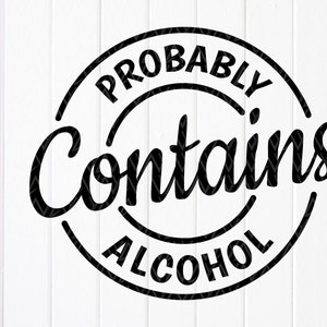 Contient probablement de l'alcool SVG, svg boire de l'alcool, svg de boire de l'alcool, svg de boire de l'alcool, svg filles de boire, téléchargement immédiat des fichiers pour Cricut