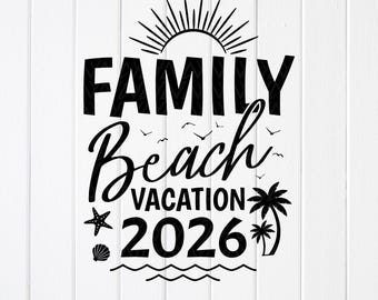 Family Beach Vacation 2026 SVG: Matching Trip Shirt Design, Cricut files (Digital Download)