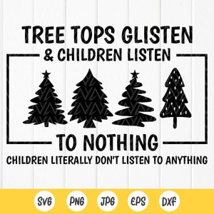 Baum Tops Glisten And Children Listen, Lustiges Weihnachtssvg, Frohe Weihnachten svg, Feiertage svg, Lehrer Geschenk, Instant Download Dateien für Cricut