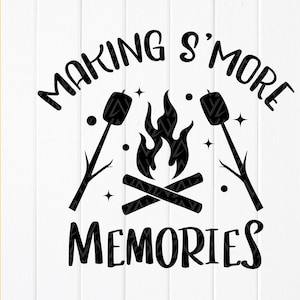 Making S'more Memories SVG, S'mores campfire Svg, Funny Camping Quotes SVG, Roasting Marshmallows SVG, Instant Download files for Cricut