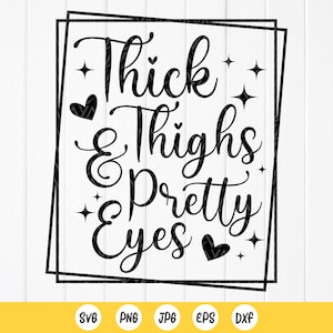 Baby girl SVG, Nursery svg, Newborn svg, Thick Thighs and Pretty Eyes SVG, Cute Baby svg, Baby Quotes, arquivos de download instantâneo para Cricut