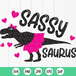 Sassy-Saurus SVG, kids dinosaur svg, Cute girl dinosaur quote svg, Dinosaur SVG for Boys, trex svg, Instant Download files for Cricut