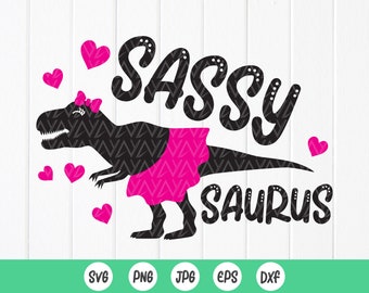Sassy-Saurus SVG, kids dinosaur svg, Cute girl dinosaur quote svg, Dinosaur SVG for Boys, trex svg, Instant Download files for Cricut