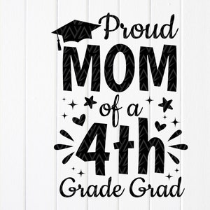 Orgullosa mamá de un graduado de 4º grado svg, graduación de 4º grado svg, camisa de graduado de mamá SVG, cita de graduación svg, archivos de descarga instantánea para Cricut