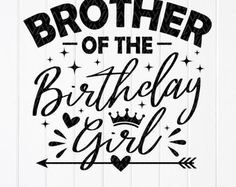 Brother of the Birthday Girl SVG: Cricut Design Files (Digital Download