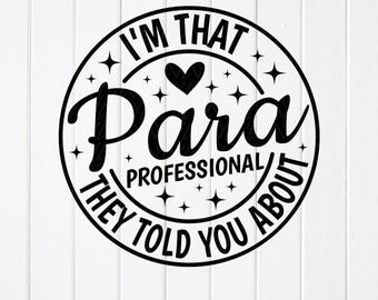 Ich bin dass Para SVG PNG, Paraprofessionelles Geschenk, Cricut Dateien (digitaler Download)