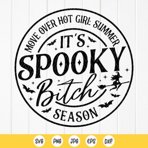 Move Over Hot Girl Summer It's Spooky Bitch seizoen SVG, Funny Witch Halloween Svg, Funny Halloween Shirt SVG, Instant Download bestanden voor Cricut