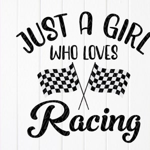 Just a Girl Who Loves Racing svg, Racing Shirt SVG, Racing Lover svg, Racing Life svg, Motocross svg Datei, Sofort Download Dateien für Cricut