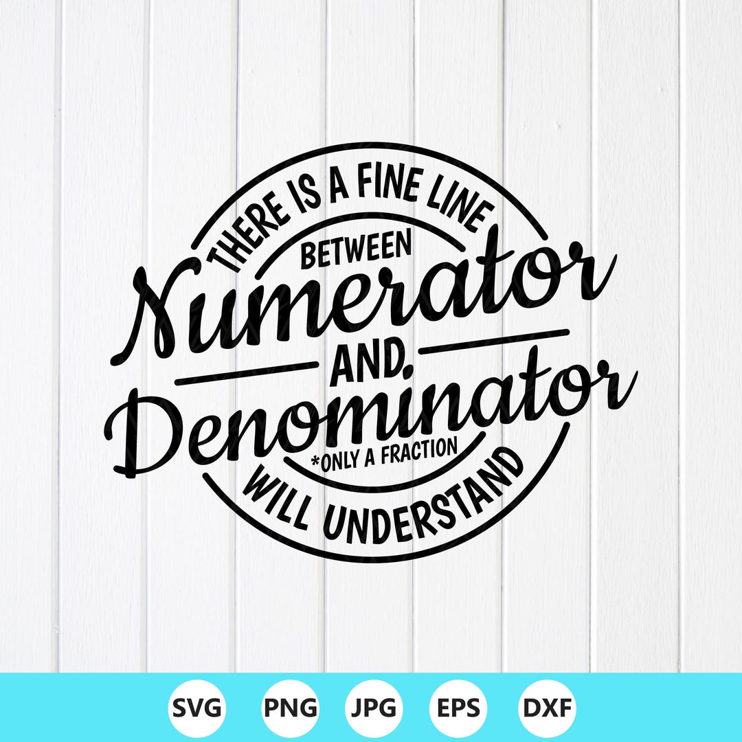 Terminator In Math Funny Math Teacher SVG PNG: Numerator Denominator Design,cut Files ...