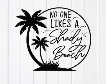 Shady Beach SVG: Funny Summer Vacation Quote, Beach shirt, Cricut files (Digital Download)