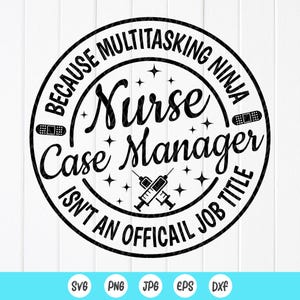 Gerente de caso de enfermeira Porque Multitasking Ninja SVG, Gerente de caso Svg, Presente de agradecimento engraçado para gerente de caso de enfermeira, Download instantâneo para Cricut