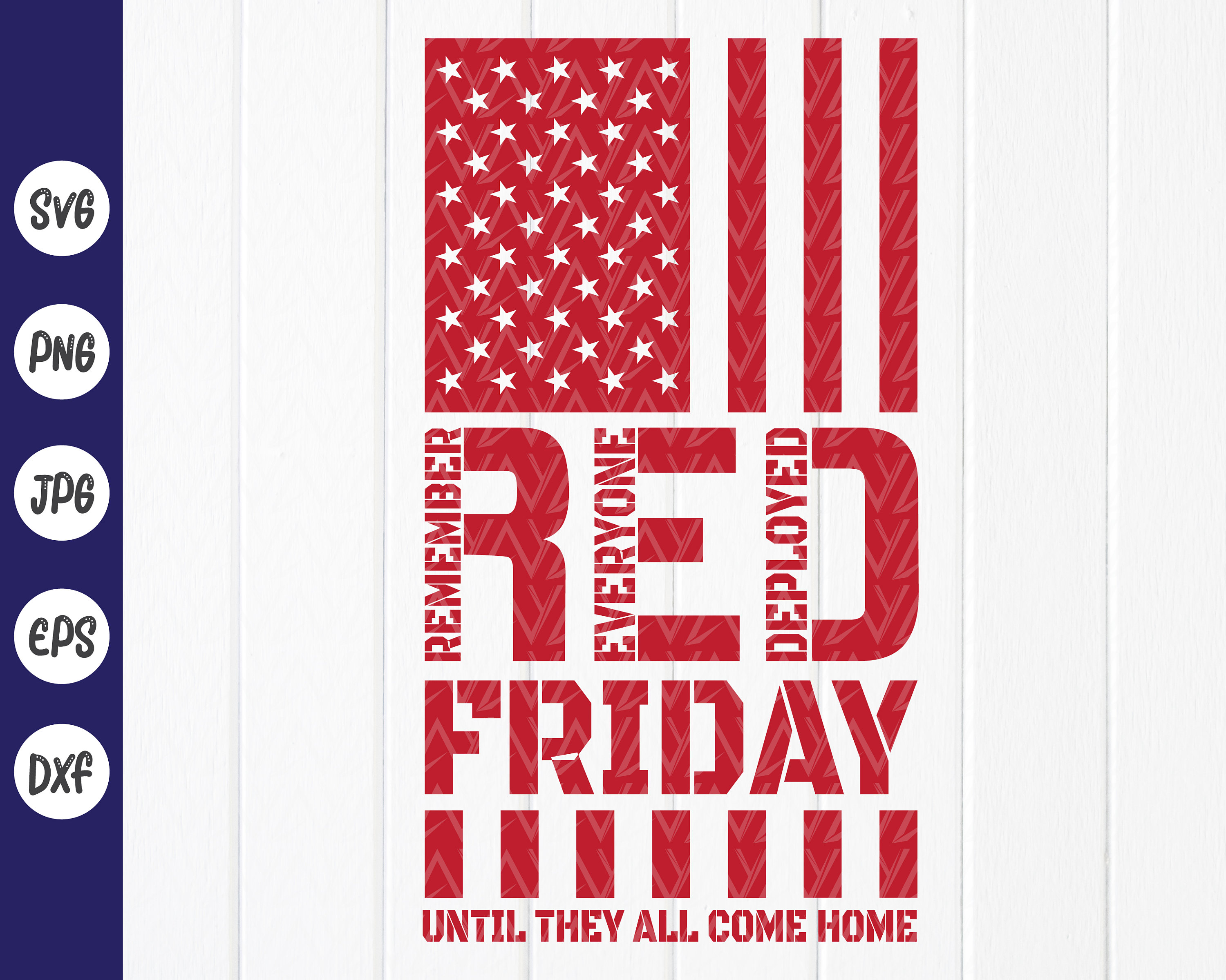 Red Friday Remember Everyone Deployed SVG Until They All Come Etsy