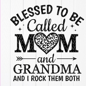 Gesegnet, genannt Mama und Oma SVG, Mama Geburtstagsgeschenke, Mama svg, Mama Leben svg, Geschenk für Mama, Zitate, Instant Download-Dateien für Cricut