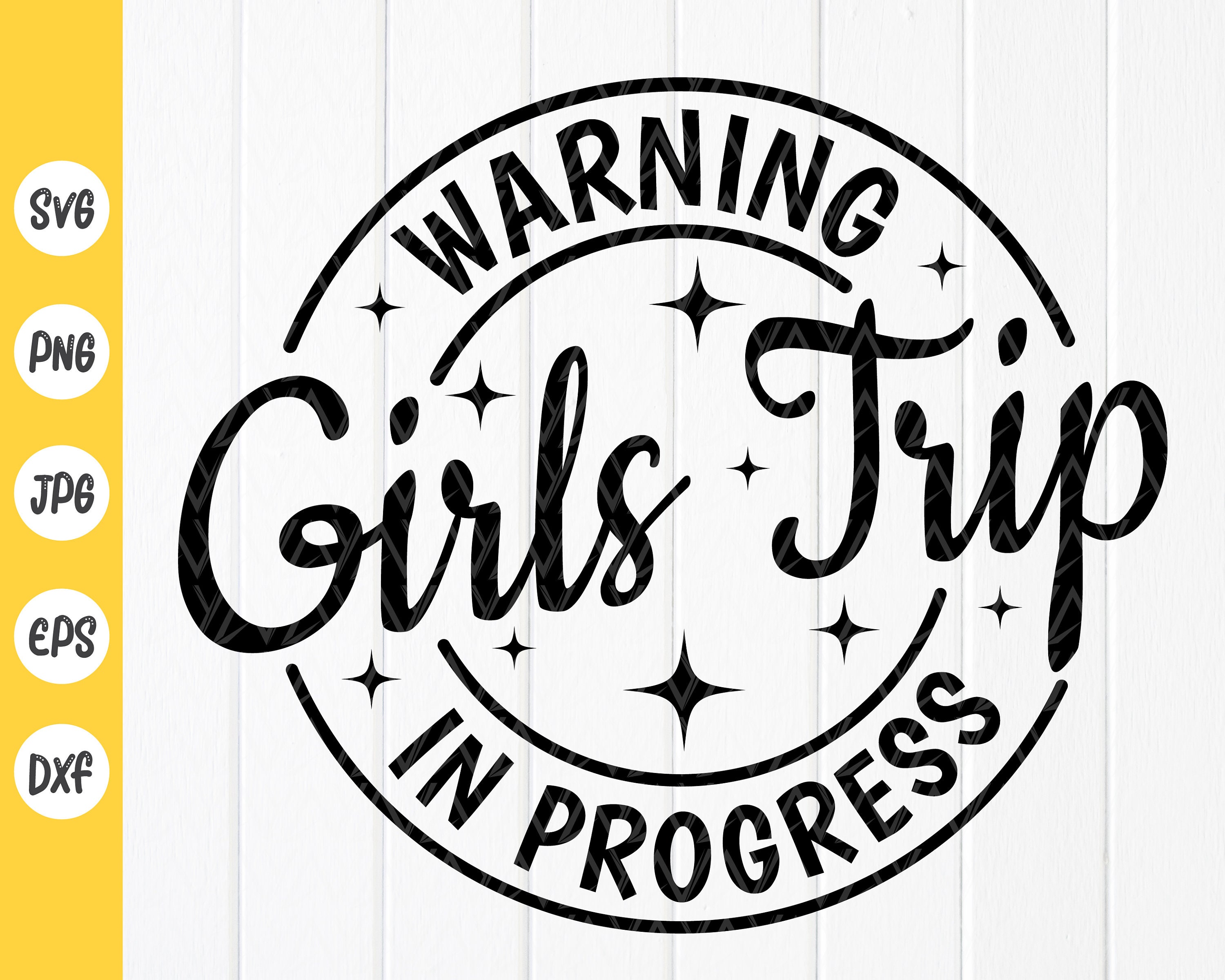 Warning Girls Trip In Progress SVG Download Embellishments Paper, Party