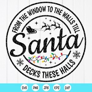 Funny Santa Decks These Halls SVG: Christmas Home Decor,Cut files for Cricut,Sublimation Designs(Digital Download)