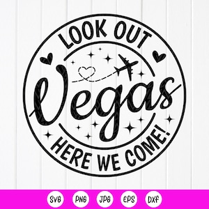 Look out Vegas here we come SVG,Vegas Trip svg,Girls Trip svg,Matching Family svg,Family Vegas Vacation svg,Instant Download file for Cricut