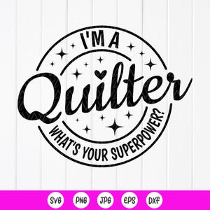 I'm a Quilter what's your superpower SVG,Quilter Shirt Appreciation Gift  SVG,Sewing Stuff svg,Sewing Lover gift,Instant Download for Cricut