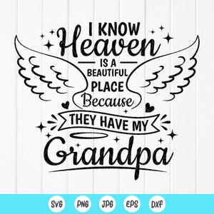 So che il Paradiso è un posto meraviglioso perché hanno il mio nonno SVG, il nonno commemorativo Angelo in Paradiso svg, file di download istantaneo per Cricut