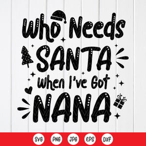 Qui a besoin du père Noël quand j'ai mamie SVG, SVG de Noël grand-mère drôle, SVG de Noël en famille, cadeau de vacances, fichiers à téléchargement immédiat pour Cricut