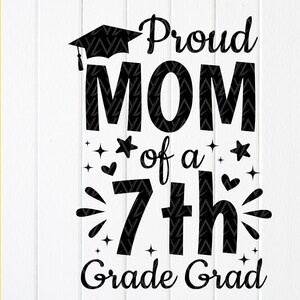 Stolze Mutter einer 7. Klasse-Svg, 7.Klasse-Abschluss-Svg, Mom-Graduate-Shirt SVG, Abschluss-Zitat-Svg, Instant Download-Dateien für Cricut