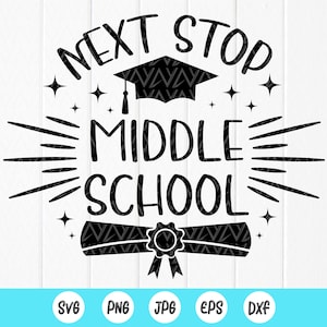 Scuola media in formato SVG, Laurea in formato SVG, Prossima fermata Scuola media in formato SVG, Squadra della scuola media, Scuola elementare in formato SVG, File di download istantaneo per Cricut