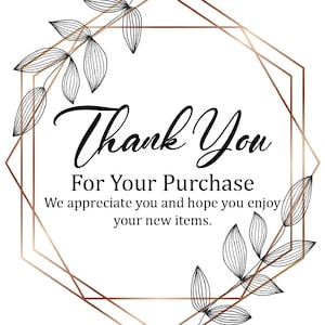 May include: A white card with a geometric rose gold frame and black leaf illustrations. The words "Thank You" are in elegant script, with "For Your Purchase" below. Additional text expresses appreciation for the customer's purchase.
