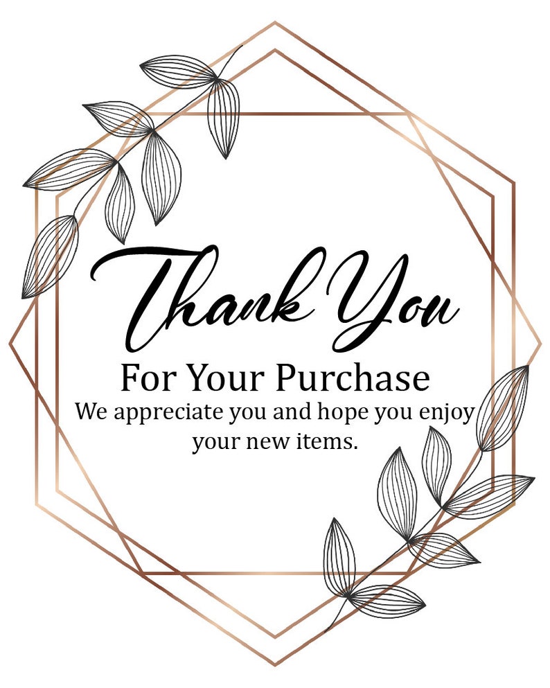 May include: A white card with a geometric rose gold frame and black leaf illustrations. The words "Thank You" are in elegant script, with "For Your Purchase" below. Additional text expresses appreciation for the customer's purchase.