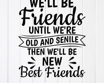Best Friends Senile SVG, Coworker Gift, Friendship Cricut File (Digital Download)