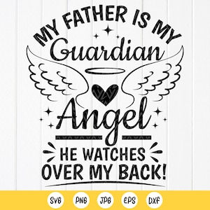 My father is my guardian angel he watches over my back SVG,Dad Memorial SVG,Dad Angel Svg,In Memory of Dad,Instant Download files for Cricut