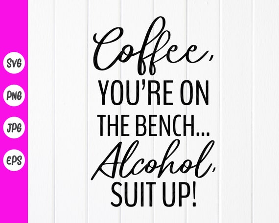 Coffee On The Bench Alcohol Suit Up Funny Drinking T-Shirt Coffee On The Bench Alcohol Suit Up Funny Drinking T-Shirt