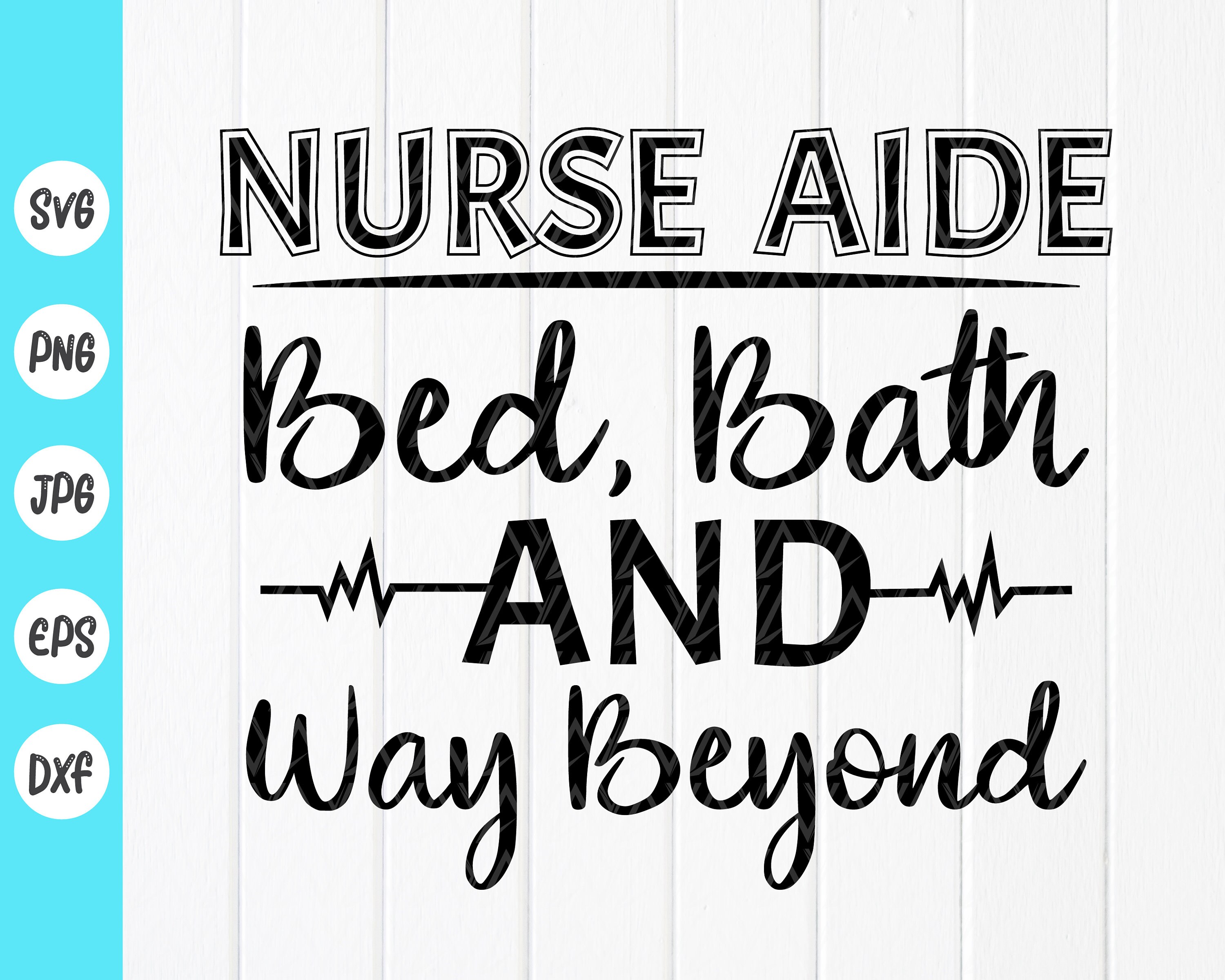Bed Bath and Way Beyond Svg nurse Aide Life Svgnurse Life Etsy