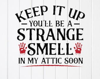 Funny Halloween Quote SVG : Strange Smell In My Attic, Cricut Cut files  (Digital Download)